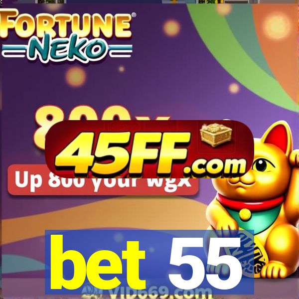 bet 55